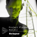 Project Placebo, R10(Al) - Bio-Logical