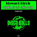 Stewart Birch - Take It To The Top