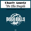 Charly Angelz - We The People