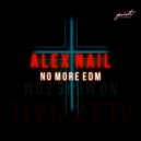 Alex Nail - No more EDM
