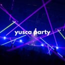 Yusca - Party 82