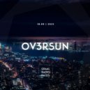 OV3RSUN - Graal Radio Faces (18.09.2023)