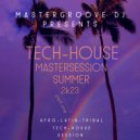 Mastergroove DJ - tech-house mastersession summer 023 part one