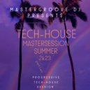 Mastergroove DJ - tech-house mastersession summer 023 part two