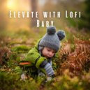 Hip Hop Lofi & Lofi Sax & Music For Babies - Calm Lofi Baby's Cuddle Beats