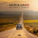 Kalta & Lukass - We Won't Change