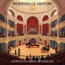 Downton Abbey Symphony - The Regal Arrival