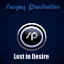 Sergey Parshutkin - Lost in Desire