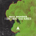 Max Mendez - I Don't Want Your Number