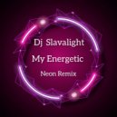 Dj Slava Light - '' My Energetic '' ( Remastering Verssion ) ' 2023