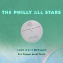The Philly All Stars - Love Is The Message (Eric Kupper Vocal Remix)