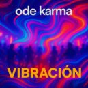 Ode Karma - Vibración
