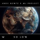 Andy Newtz & MJ-Project - So Low