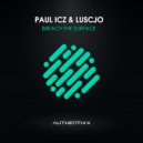 Paul ICZ & Luscjo - Breach the Surface