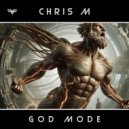 Chris M - God Mode
