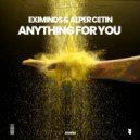 Eximinds & Alper Cetin - Anything for You