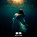 Feras Al Qasid - Something Wasn't Right