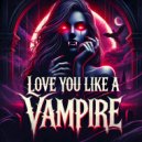 Asuna - Love You Like A Vampire ()