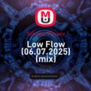 Nikolai Pinaev - Low Flow (06.07.2025)
