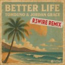 TomDūno & Jordan Grace - Better Life