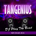 Tangenius - DJ Play The Beat ()