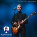 VsevGuitar - Invisible Waves Smooth Lounge ()