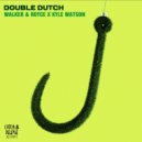 Walker & Royce, Kyle Watson - Double Dutch