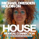 Michael Dresden - Holdin On (Original Mix)