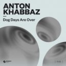 Anton Khabbaz - Dog Days Are Over