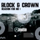Block & Crown - Reachin For Nr 1 (Original Mix)