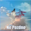 ASYA - Ne Pozdno ()