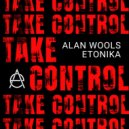 Alan Wools, Etonika - Take Control