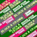 Block & Crown - Shake Your Groove Thing (Nu Disco Dubb)