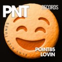 Point85 - Lovin