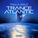 Talla 2XLC - Trance Atlantic