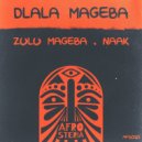 Naak, Zulu Mageba - Dlala Mageba