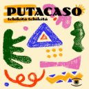 Putacaso - Tchikità Tchikità