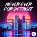 Steven Caretti - Never Ever For Detroit