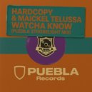 Maickel Telussa & Hardcopy - Watcha Know