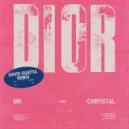 MK Ft. Chrystal - Dior