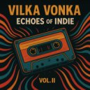 Vilka Vonka - Echoes Of Indie
