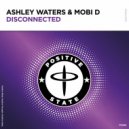 Ashley Waters & Mobi D - Disconnected