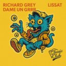 Richard Grey, Lissat - Dame Un Grrr