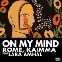 Rome, Kaimma, Lara Amhal - On My Mind