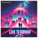 Sasha Primitive - Love to Borrow (Original Mix)