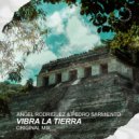 Ángel Rodríguez & Pedro Sarmiento - Vibra La Tierra (Original Mix)