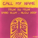 Nuzu Deep, Dario Blum, Teux du Feux - Call My Name
