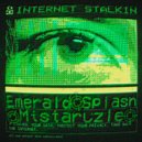 EmeraldSplash & mistarulze! - internet stalkin ()