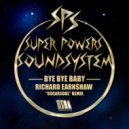 Super Powers Soundsystem - Bye Bye Baby
