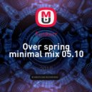 Funkerr - Over spring minimal mix 05.10